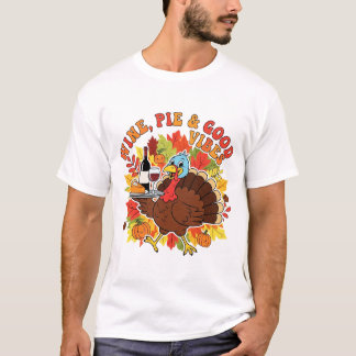 T-shirt Wine Pie and Good Vibes Funny Thanksgiving Turkey