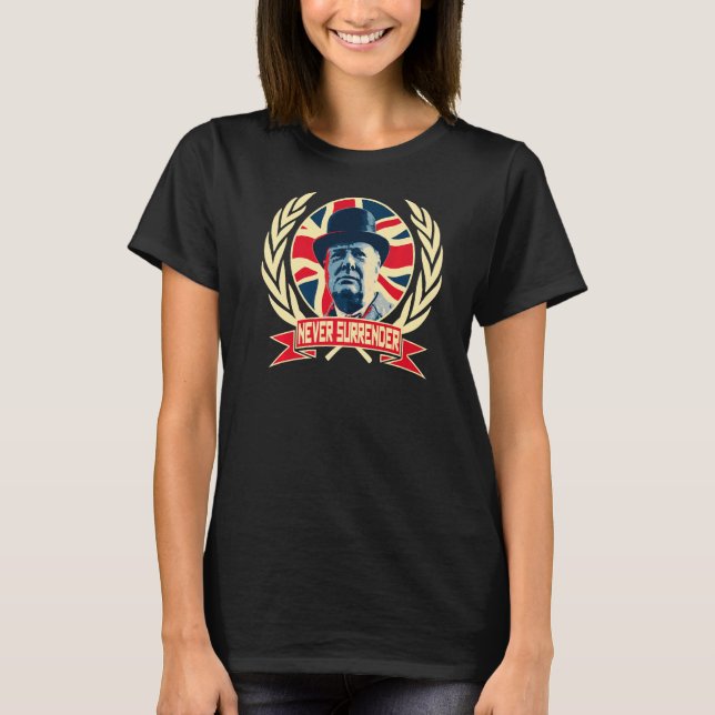 T-shirt Winston Churchill ne se rend jamais (Devant)