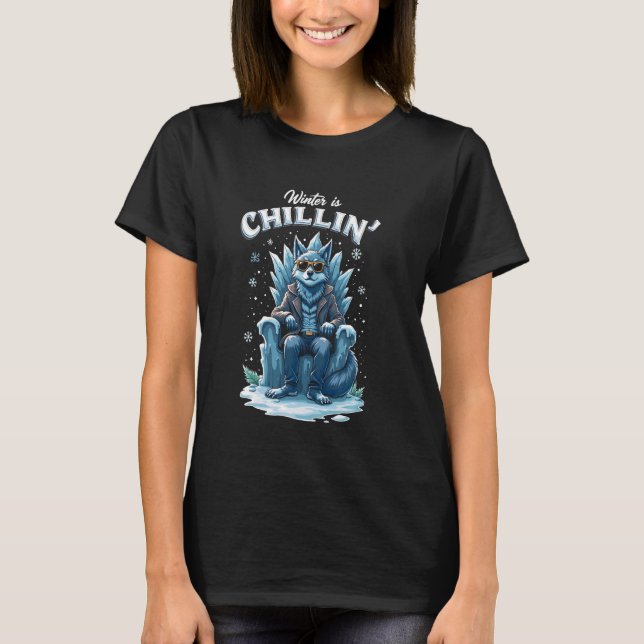 T-shirt Winter is Chillinu2019 Funny Cool Wolf on Ice Thro (Devant)