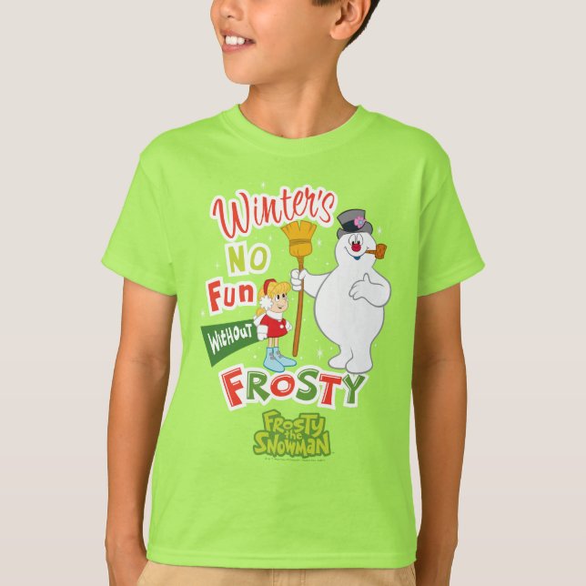 T-shirt Winter's No Fun Without Frosty the Snowman™ (Devant)