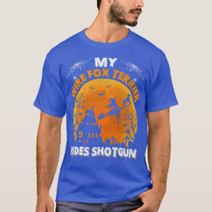 T-shirt Wire Fox Terrier Ride Shotgun Wire Fox Terrier Chi