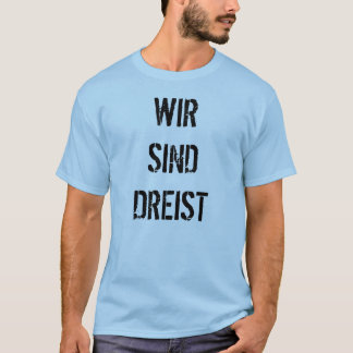 T-SHIRT WIRSINDDREIST