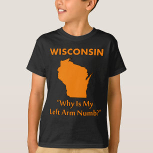 T-shirt Wisconsin - Pourquoi mon bras gauche est-il engour