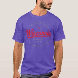 T-shirt Wisconsin WI État du Blaireau Vous êtes parmi des