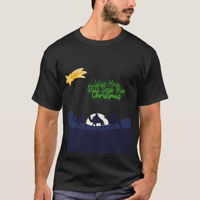 T-shirt Wise Men Still Seek Him Christmas (Devant)