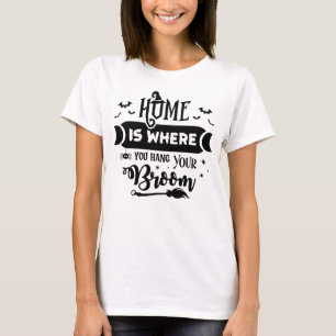 T-shirt Witchy, Home est l'endroit où vous passez votre ba