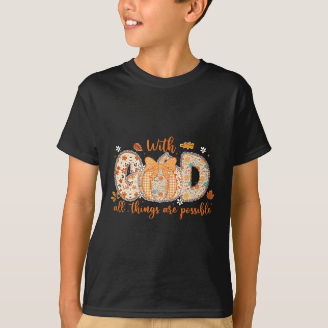 T-shirt With God All Things Are Ssible Fall Pumpkin Patter (Devant)