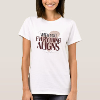 T-shirt With You, Everything Aligns, Valentine Women's