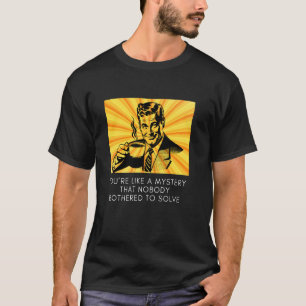T-shirt Witty Enigma Personne n'a résolu l'Humour de mème