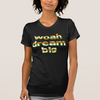 T-SHIRT WOAH RÊVE GRAND