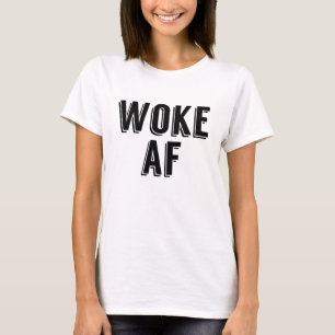 T-shirt Woke AF