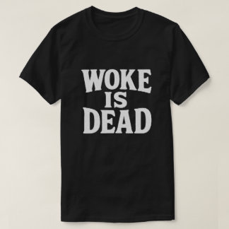 T-shirt Woke Est Dead Bold Statement Shirt