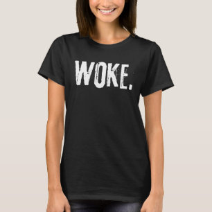 T-shirt Woke Mouvement Woke AF Woke Définition et signific