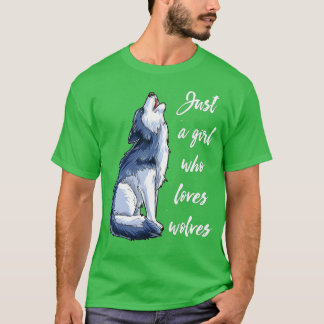 T-shirt Wolf Juste Une Fille Qui Aime Les Loups Drôle Femm