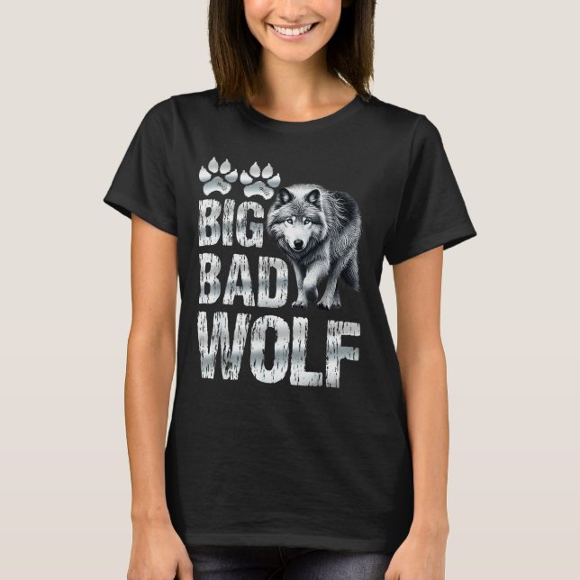 T-shirt Wolf Srit Big And Bad Wolf Wolf Pack Funny Wolves  (Devant)