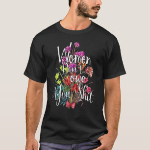 T-shirt Women Don't Owe You Feminist Women's Rights Femini