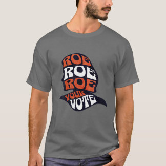 T-shirt Women Roe Row Your Vote Pro Choice Roe Vs Wad
