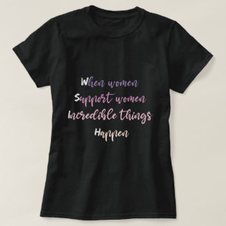T-shirt women support women t shirts - Nice women support