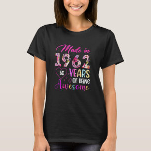 T-shirt Womens 60 Year of Being Awesome Made In 1962 Birth