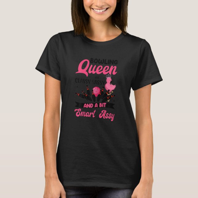 T-shirt Womens Bowling Queen Classy Sassy Et Un Peu Smart (Devant)