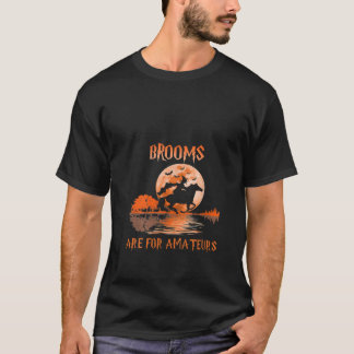 T-shirt Womens Brooms Are For Amateurs Horse Riding Funny 