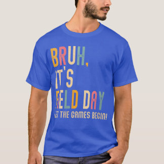 T-shirt Womens Bruh Its Field Day Let The Games Begin Fiel