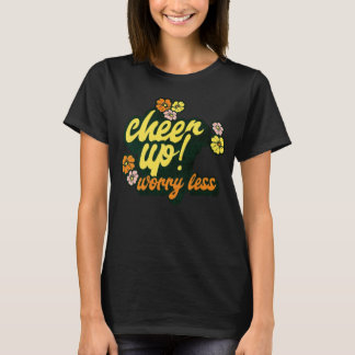 T-SHIRT WOMEN'S CHEER UP WORRY LESS SHORT SLEEVE T SHIRT 