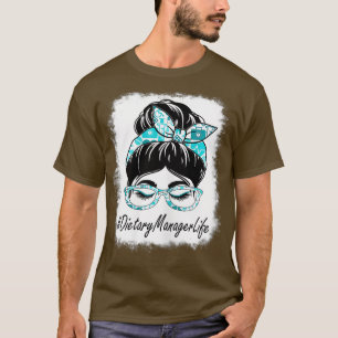 T-shirt Womens Dietary Manager Messy Bun Bleached World He