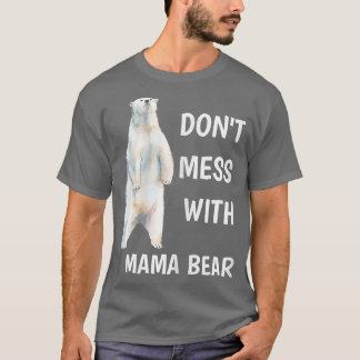 T-shirt Womens Don't Mess With Mama Bear Mother's Day Mom 