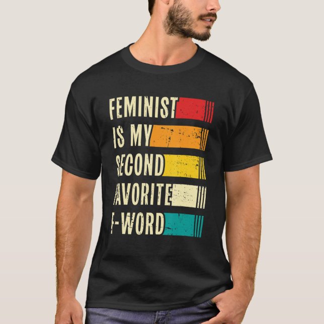 T-shirt Womens Feminist Is My Second Favorite F Word Femin (Devant)