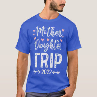 T-shirt Womens Funny Quote Mother Daughter Trip 2022 Vacat