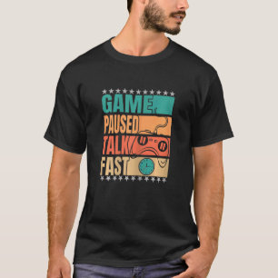 T-shirt Womens Game Paused Talk Fast Console Gaming Gamer