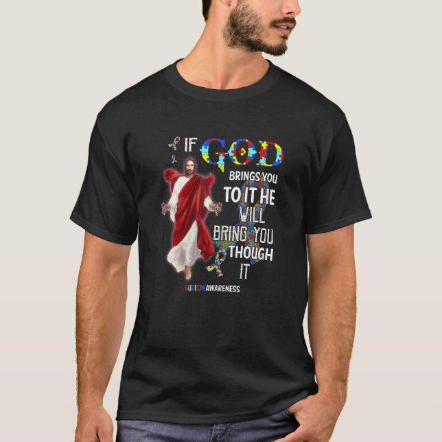 T-shirt Womens God Bring You Through It Support Autism Be  (Devant)