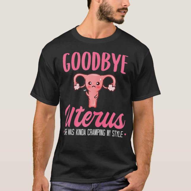 T-shirt Womens Good Bye Uterus She Was Kinda Cramping My S (Devant)