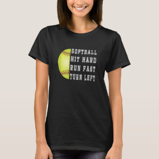 T-shirt Womens Hit Hard Run Fast Turn Left Softball Baseba