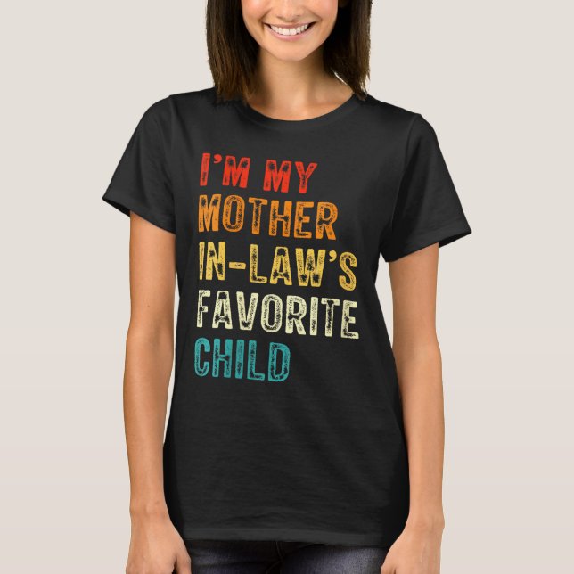 T-shirt Womens I'm My Mother In Law's Favorite Child Funny (Devant)