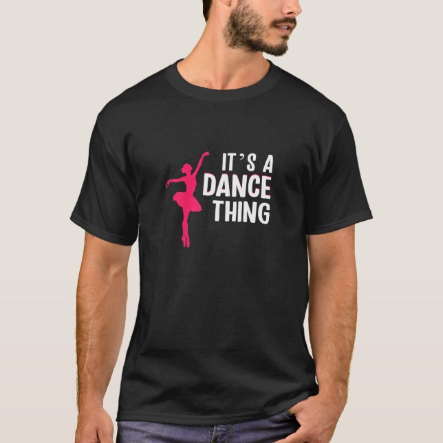 T-shirt Womens Its a dance thing ballet (Devant)