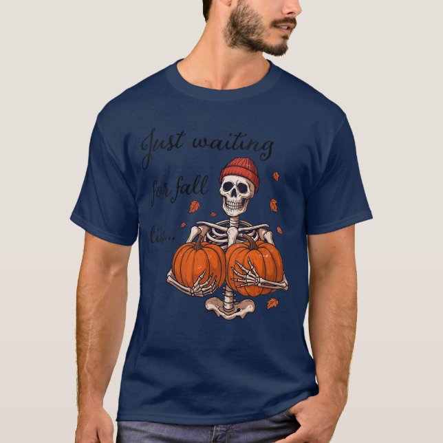 T-shirt Womens Just Waiting For Fall Funny Women Skeleton  (Devant)