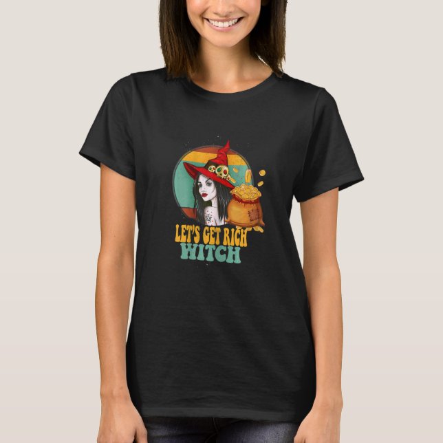 T-shirt Womens Letu2019s Obtenez un Humour sorcier riche H (Devant)