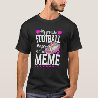 T-shirt Womens My Favori Football Player Me Appelle Mème M