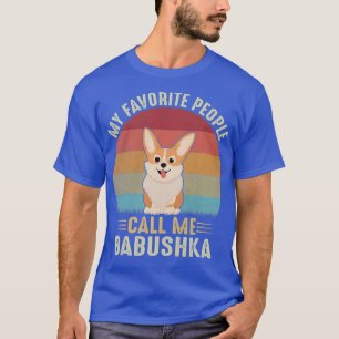 T-shirt Womens My Favorite People Call Me Babushka Corgi L