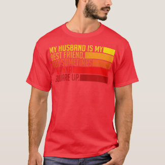 T-shirt Womens My Husband Is My Best Friend But Sometimes 