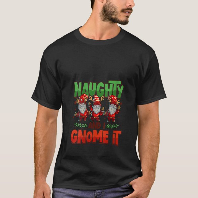 T-shirt Womens Naughty And I Gnome It Womens Three Christm (Devant)