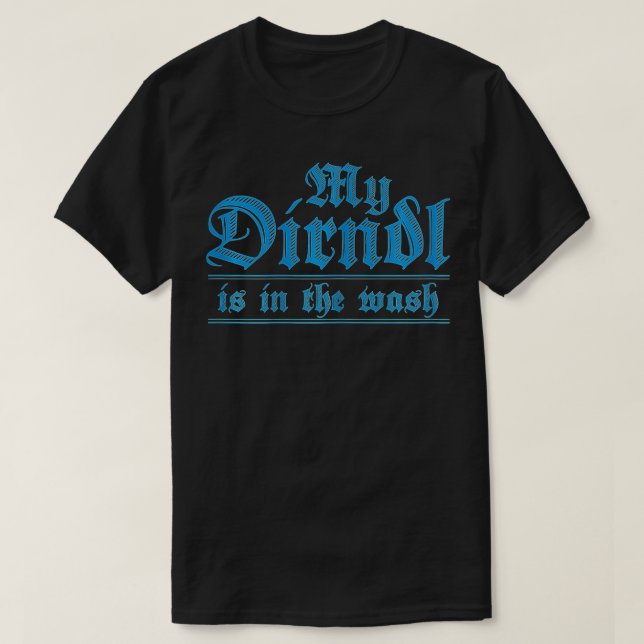 T-shirt Womens Oktoberfest My Dirndl Is In the Wash Funny (Design devant)