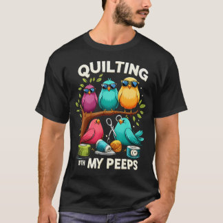 T-shirt Womens Quilting With My Peeps Funny Quilting Gift 