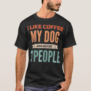 T-shirt Womens Retro I Like Coffee My Dog and Peut-être 3 