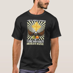 T-shirt Womens Simple Women Like Physalis And Believe In J