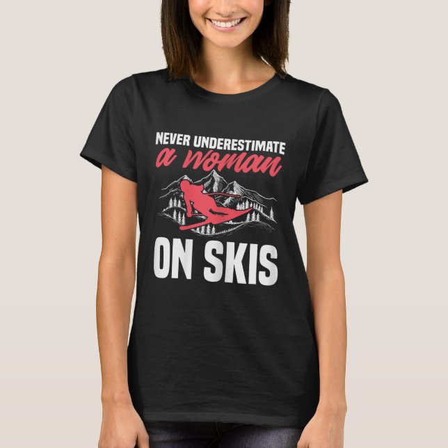 T-shirt Womens Ski Funny Skiing Never Underestimate A Woma (Devant)