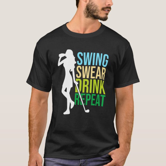 T-shirt Womens Swing Swear Drink Repeat Love Golf (Devant)
