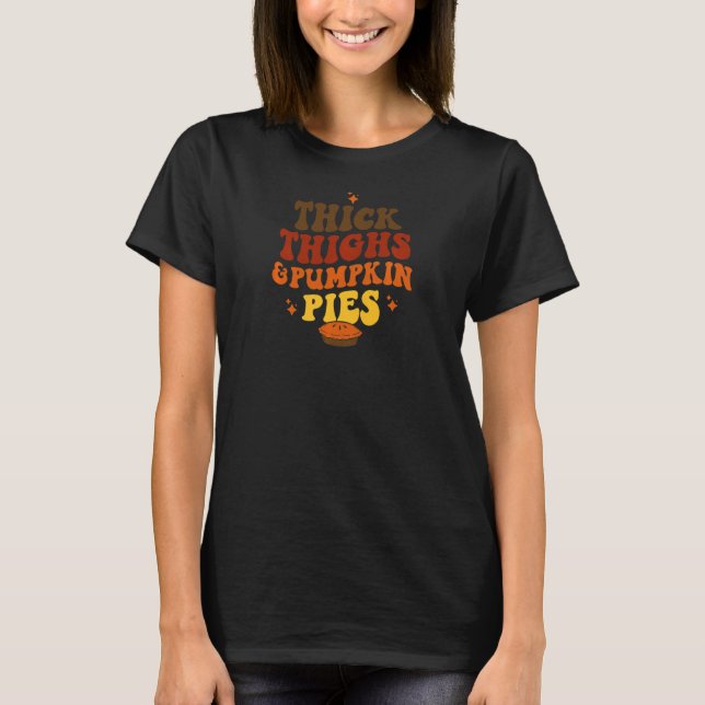 T-shirt Womens Thick Thighs And Pumpkin Pies   (Devant)